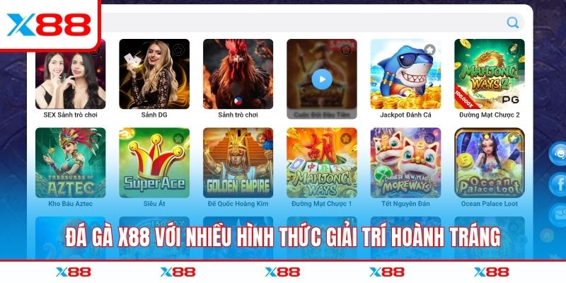 Đá gà X88 với nhiều hình thức giải trí hoành tráng